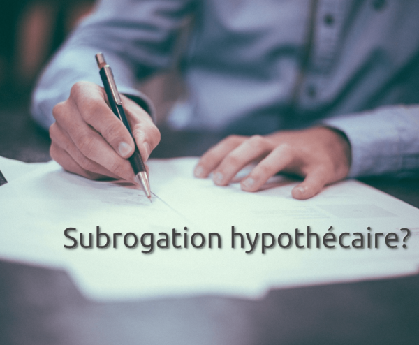 Subrogation hypothécaire